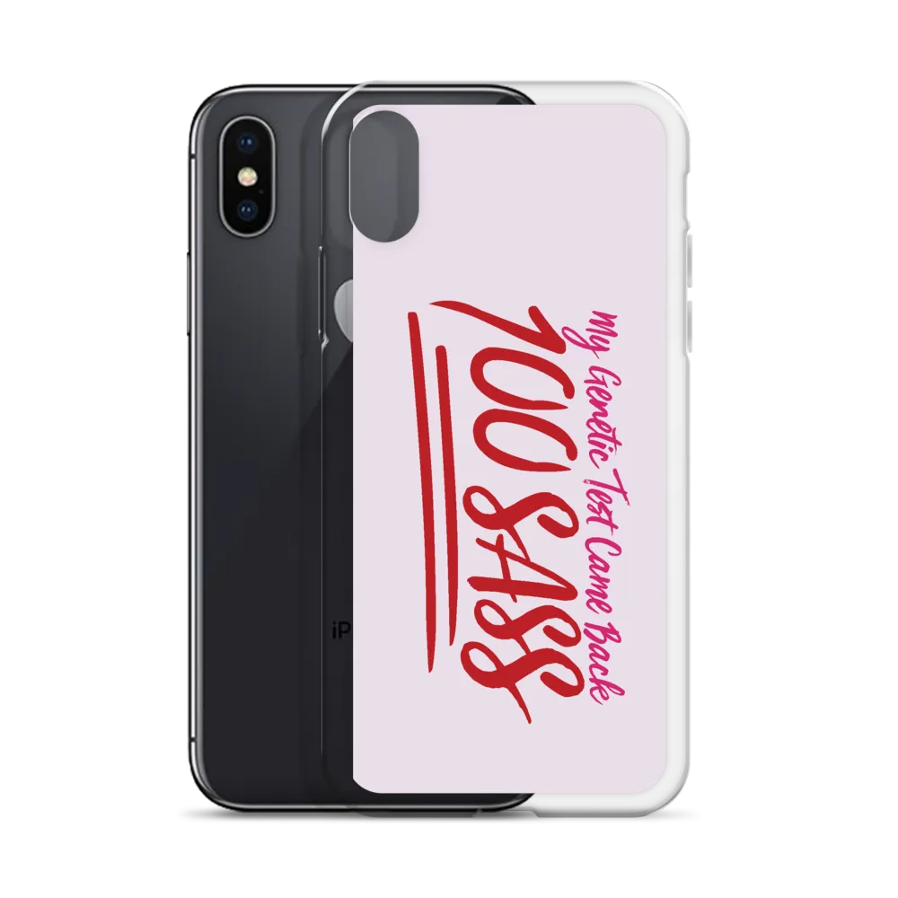 My Genetic Tests Came Back 100 SASS (iPhone Case)