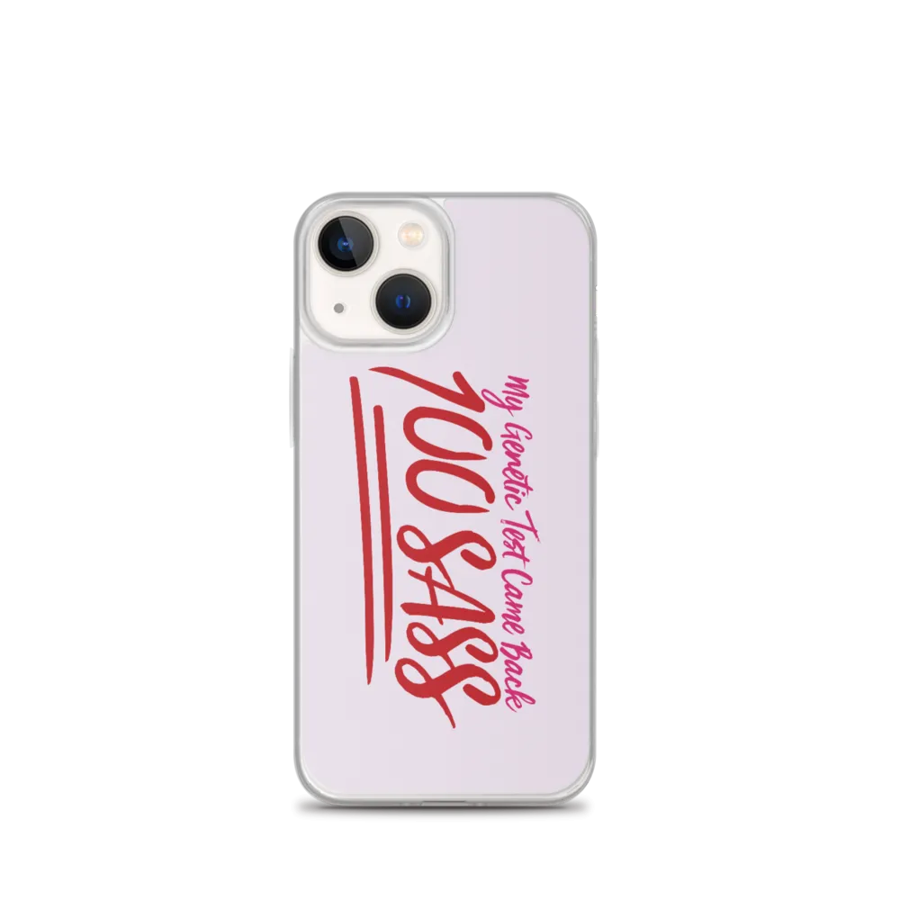 My Genetic Tests Came Back 100 SASS (iPhone Case)