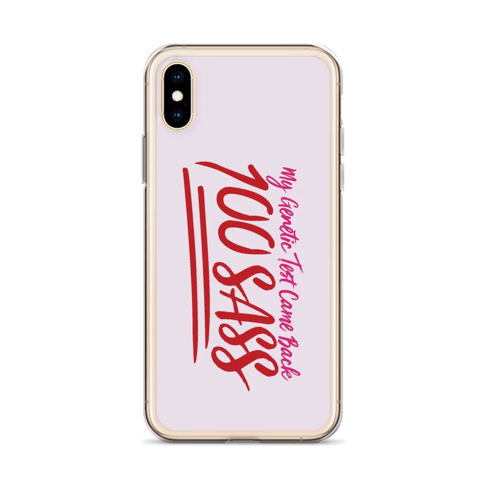 My Genetic Tests Came Back 100 SASS (iPhone Case)