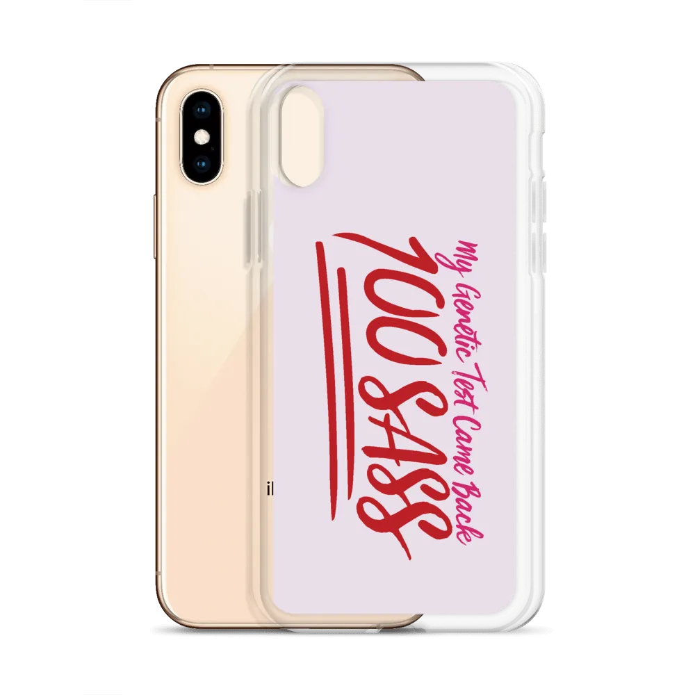 My Genetic Tests Came Back 100 SASS (iPhone Case)