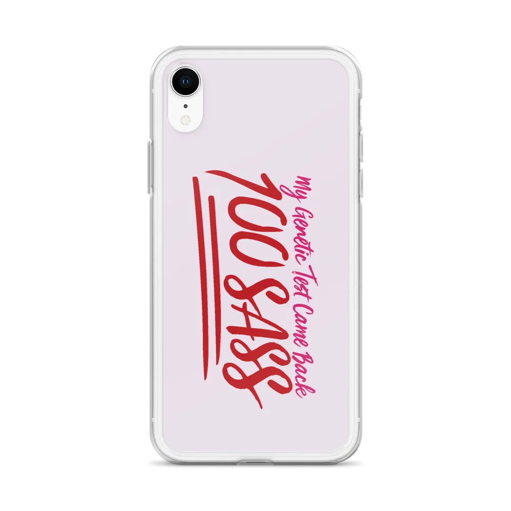 My Genetic Tests Came Back 100 SASS (iPhone Case)