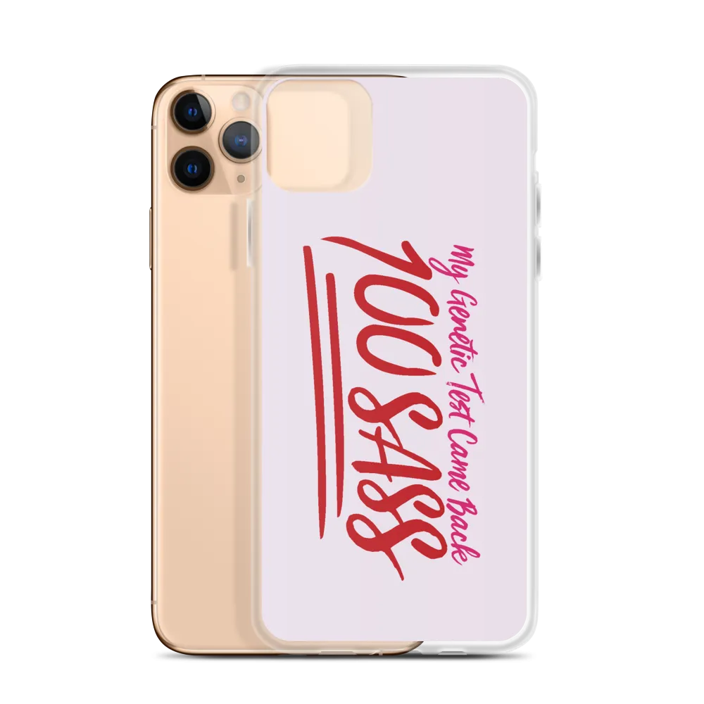 My Genetic Tests Came Back 100 SASS (iPhone Case)