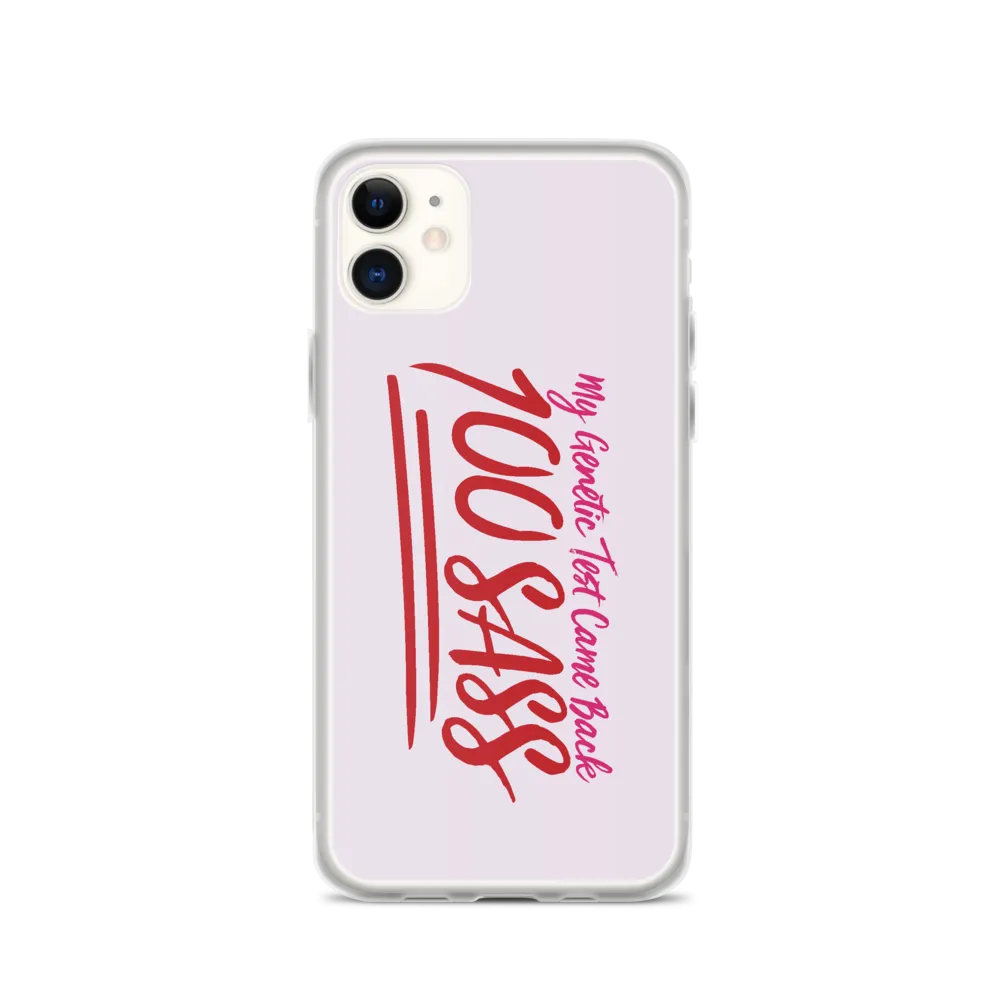 My Genetic Tests Came Back 100 SASS (iPhone Case)