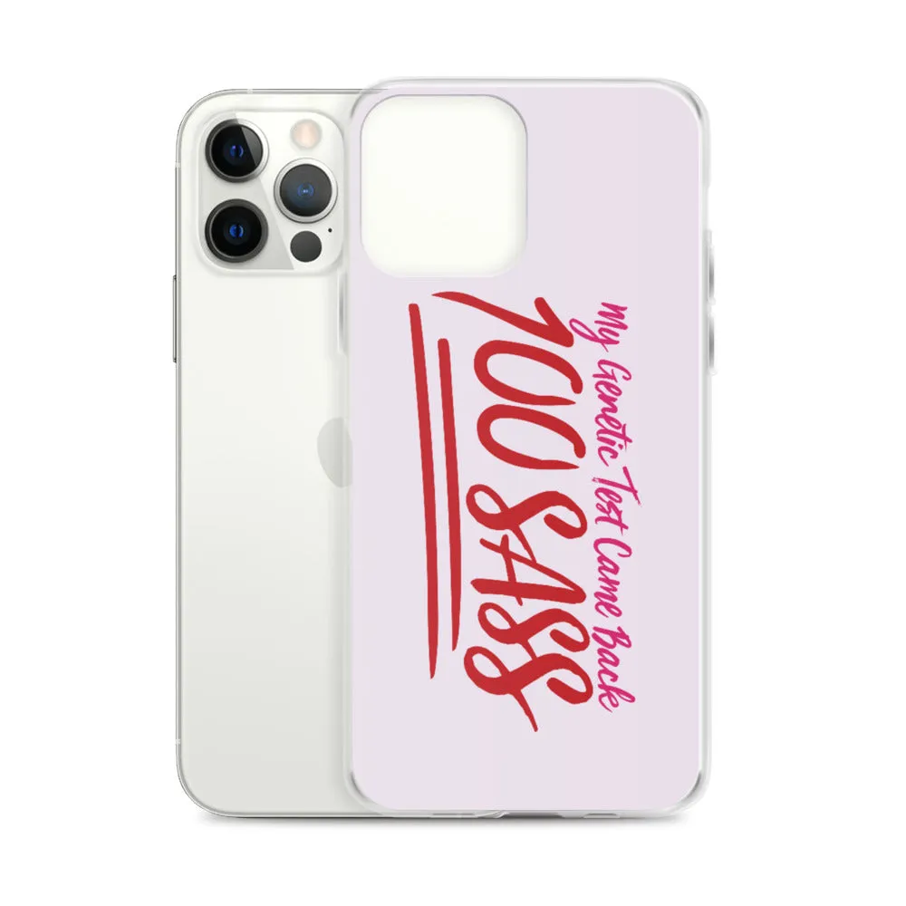 My Genetic Tests Came Back 100 SASS (iPhone Case)