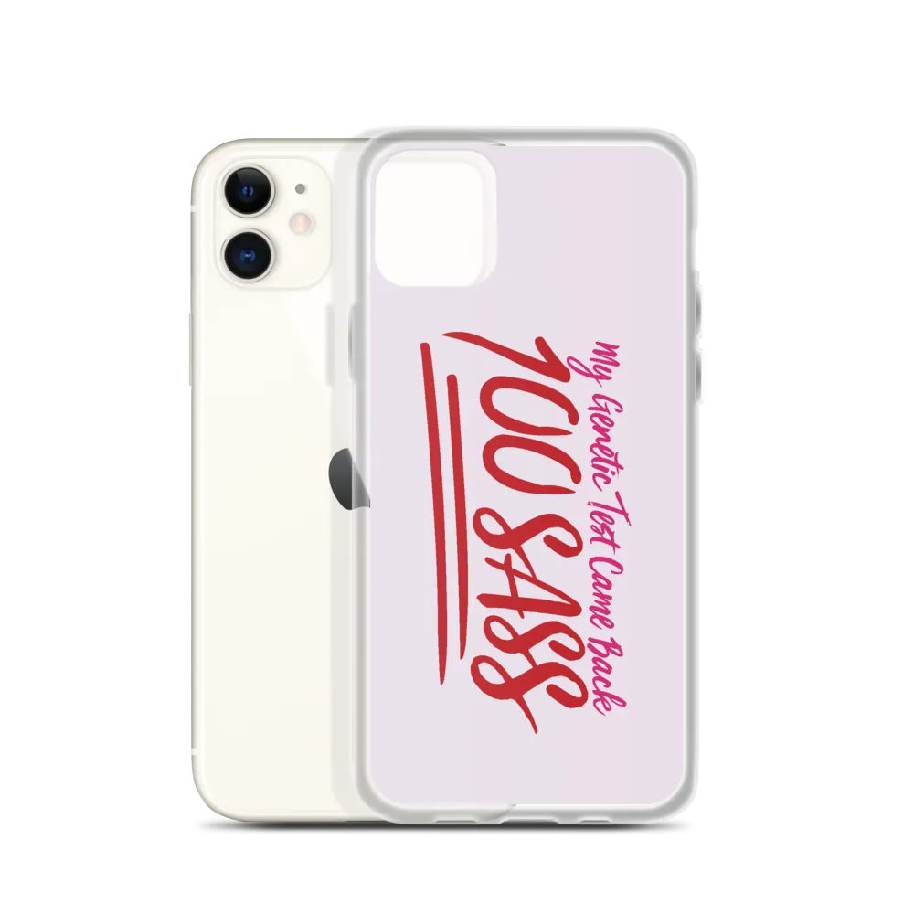My Genetic Tests Came Back 100 SASS (iPhone Case)